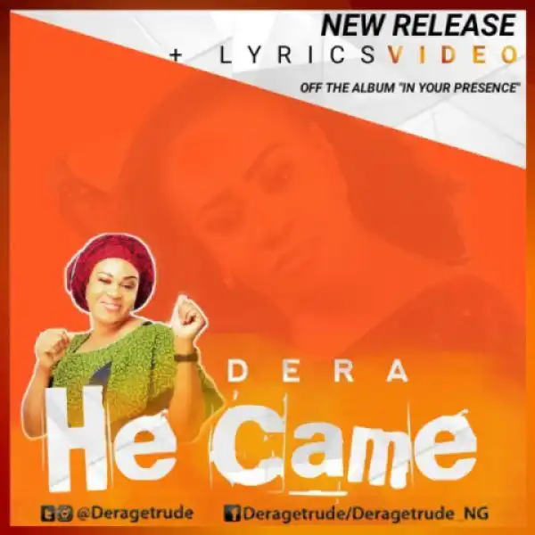 Dera - He Came